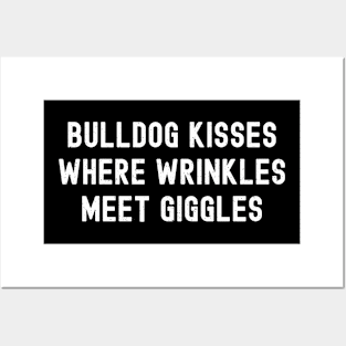 Bulldog Kisses Where Wrinkles Meet Giggles Posters and Art